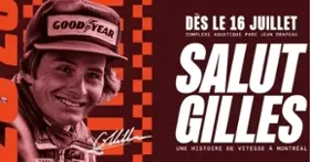 Salut Gilles | An immersive journey into the legend of Gilles Villeneuve