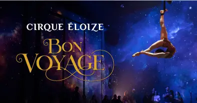 Bon Voyage - New Immersive Show Cirque Éloize  - Until September 15th.